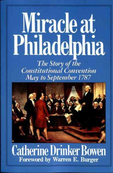 Miracle At Philadelphia: The Story of the Constitutional Convention May - September 1787 cover