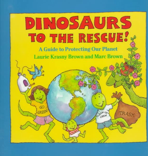 Dinosaurs to the Rescue!: A Guide to Protecting Our Planet (Dino Life Guides for Families) cover