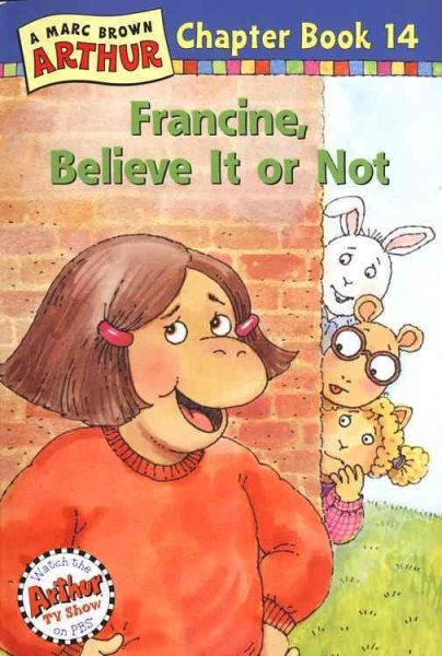 Francine, Believe It or Not!: A Mark Brown Arthur Chapter Book 14 (Arthur Chapter Books)