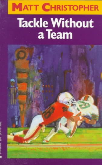 Tackle Without a Team (Matt Christopher Sports Classics) cover