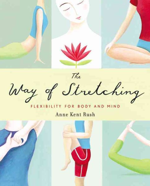 The Way of Stretching: Flexibility for Body and Mind cover