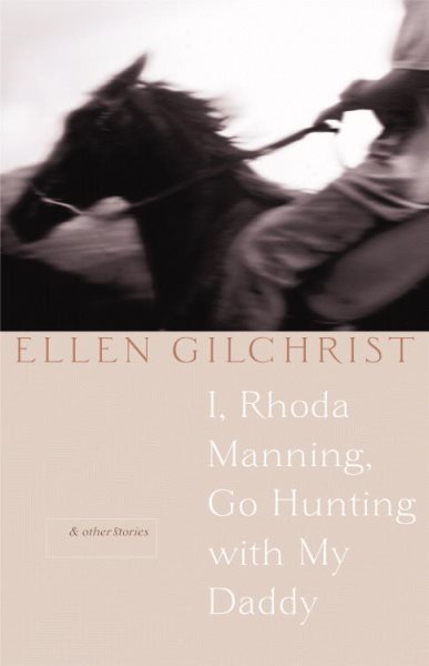 I, Rhoda Manning, Go Hunting with My Daddy: And Other Stories