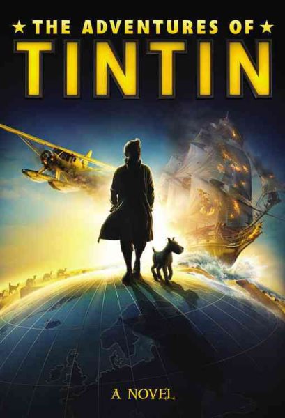 The Adventures of Tintin: A Novel (Movie Tie-In) cover