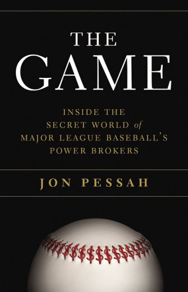 The Game: Inside the Secret World of Major League Baseball's Power Brokers cover