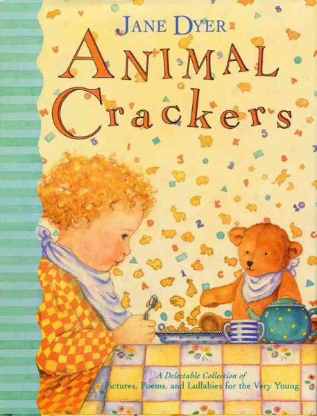 Animal Crackers: A Delectable Collection of Pictures, Poems, and Lullabies for the Very Young cover