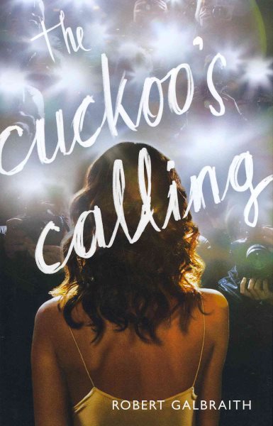 The Cuckoo's Calling (A Cormoran Strike Novel, 1) cover