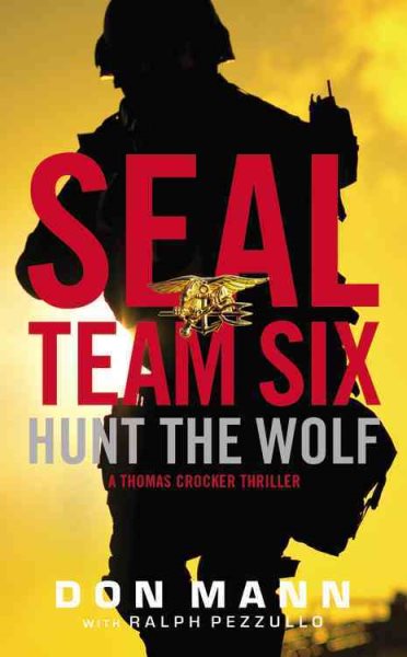 Seal Team Six: Hunt the Wolf (A Thomas Crocker Thriller, 1) cover
