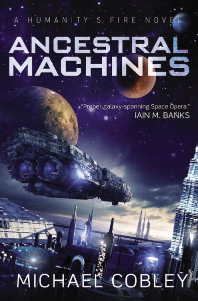 Ancestral Machines: A Humanity's Fire Novel cover