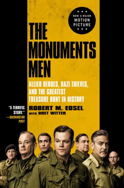 The Monuments Men: Allied Heroes, Nazi Thieves, and the Greatest Treasure Hunt in History cover