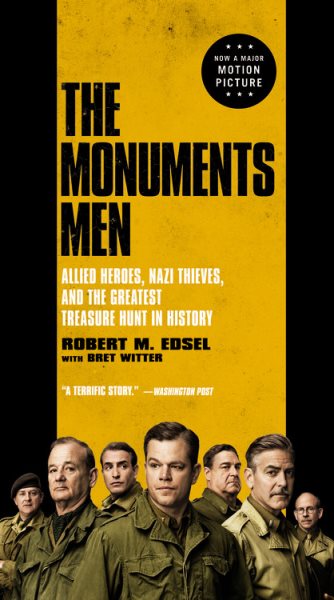 The Monuments Men: Allied Heroes, Nazi Thieves, and the Greatest Treasure Hunt in History cover