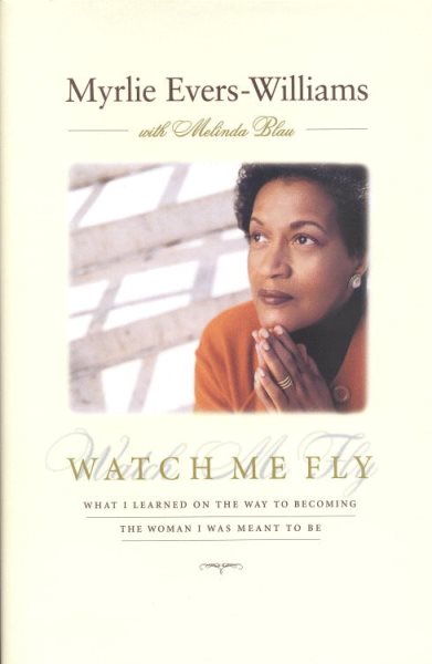 Watch Me Fly: What I Learned on the Way to Becoming the Woman I Was Meant to Be cover