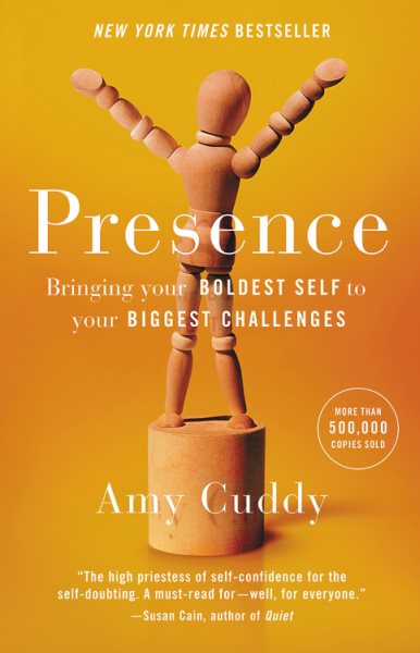 Presence: Bringing Your Boldest Self to Your Biggest Challenges cover