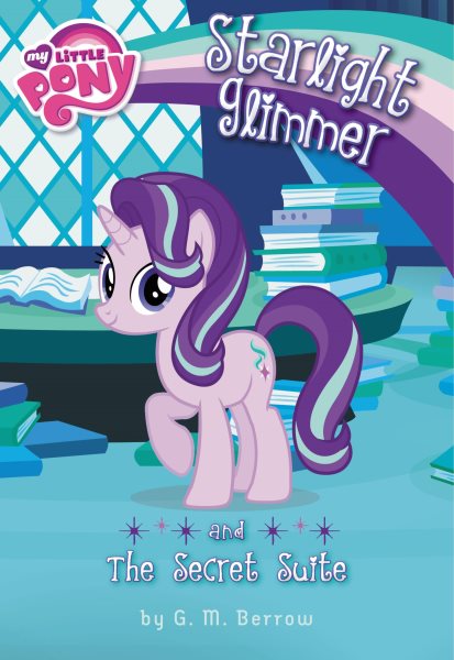 My Little Pony: Starlight Glimmer and the Secret Suite cover