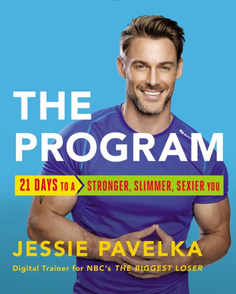 The Program: 21 Days to a Stronger, Slimmer, Sexier You cover
