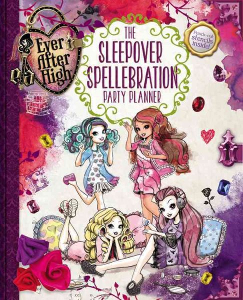 Ever After High: The Sleepover Spellebration Party Planner cover