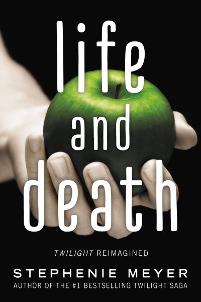 Life and Death: Twilight Reimagined (The Twilight Saga, 1.5) cover