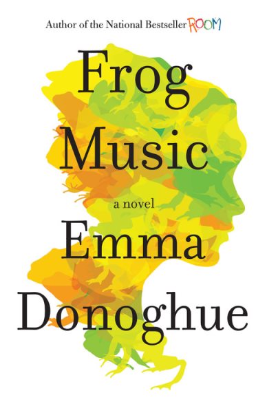 Frog Music: A Novel cover