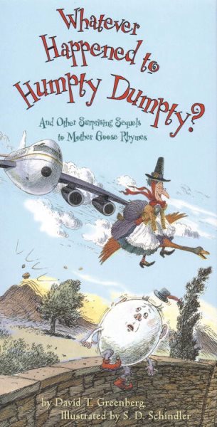 Whatever Happened to Humpty Dumpty?: And Other Surprising Sequels to Mother Goose Rhymes