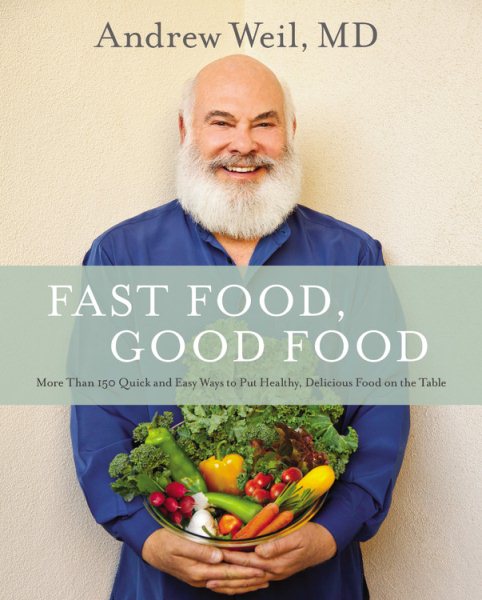 Fast Food, Good Food: More Than 150 Quick and Easy Ways to Put Healthy, Delicious Food on the Table cover