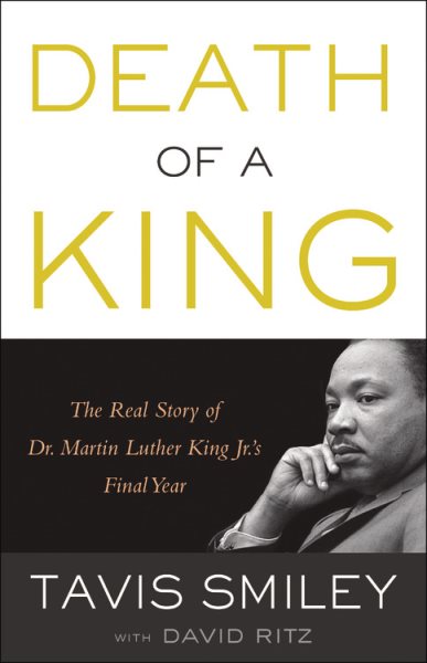 Death of a King: The Real Story of Dr. Martin Luther King Jr.'s Final Year cover