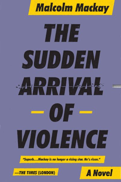 The Sudden Arrival of Violence (The Glasgow Trilogy, 3) cover