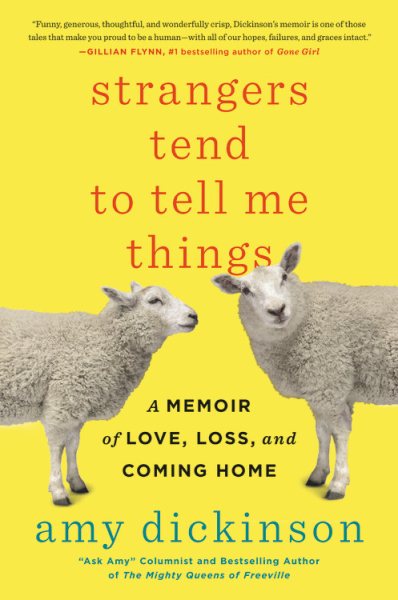 Strangers Tend to Tell Me Things: A Memoir of Love, Loss, and Coming Home cover