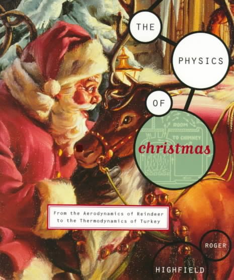 The Physics of Christmas: From the Aerodynamics of Reindeer to the Thermodynamics of Turkey