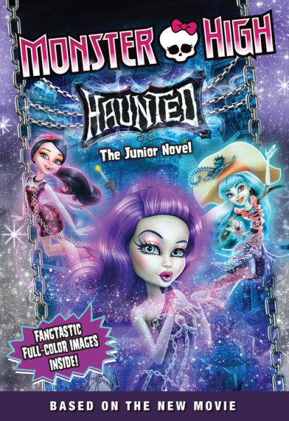Monster High: Haunted: The Junior Novel (Monster High Junior Novels)