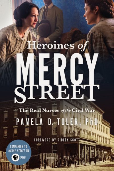 Heroines of Mercy Street: The Real Nurses of the Civil War cover