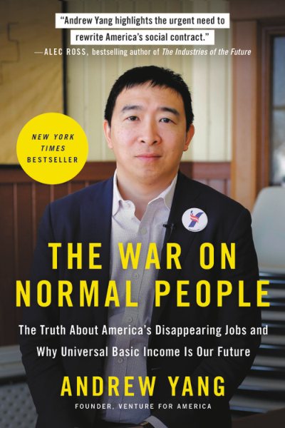 The War on Normal People: The Truth About America's Disappearing Jobs and Why Universal Basic Income Is Our Future cover