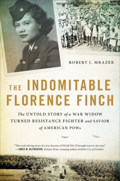 The Indomitable Florence Finch: The Untold Story of a War Widow Turned Resistance Fighter and Savior of American POWs cover