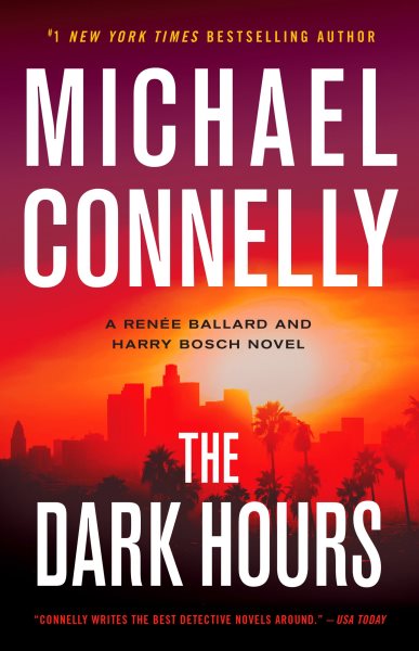 The Dark Hours (A Renée Ballard and Harry Bosch Novel, 4)