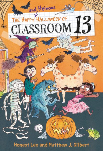 The Happy and Heinous Halloween of Classroom 13 (Classroom 13, 5) cover