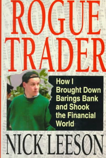 Rogue Trader: How I Brought Down Barings Bank and Shook the Financial World cover