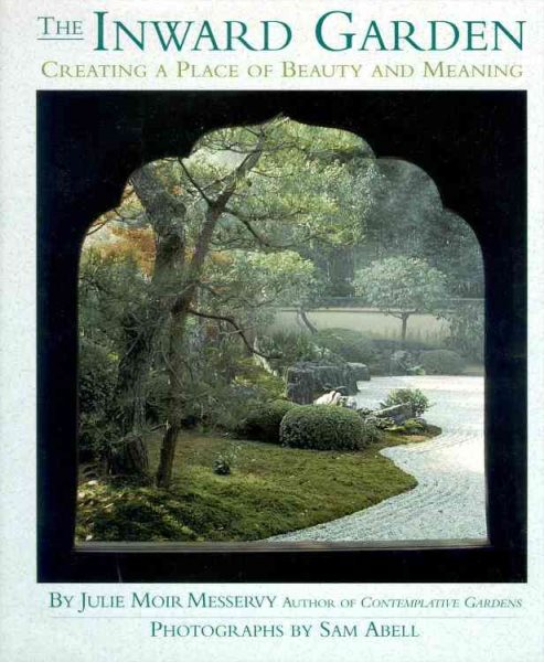 The Inward Garden: Creating a Place of Beauty and Meaning cover