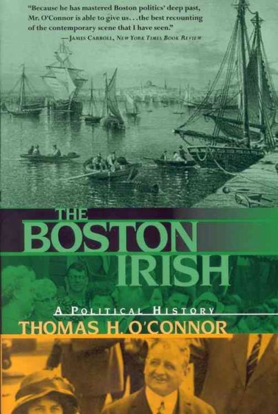 The Boston Irish: A Political History cover