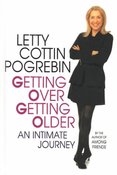 Getting Over Getting Older: An Intimate Journey
