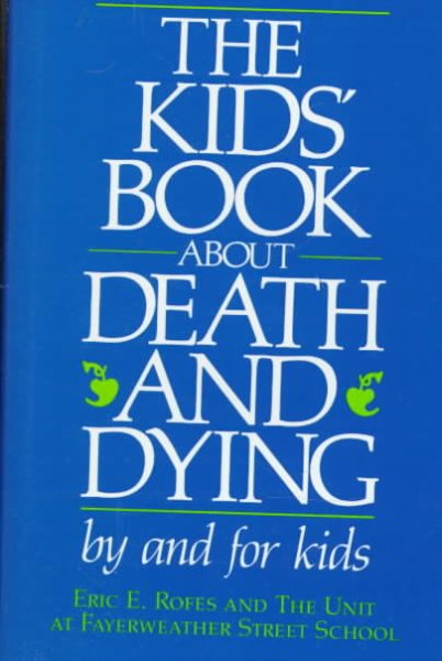 The Kid's Book About Death and Dying cover