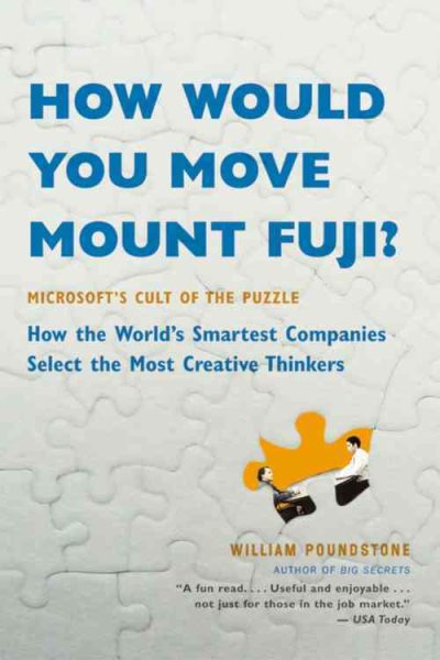 How Would You Move Mount Fuji?: Microsoft's Cult of the Puzzle -- How the World's Smartest Companies Select the Most Creative Thinkers cover