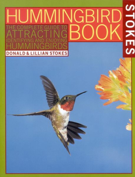 The Hummingbird Book: The Complete Guide to Attracting, Identifying, and Enjoying Hummingbirds cover