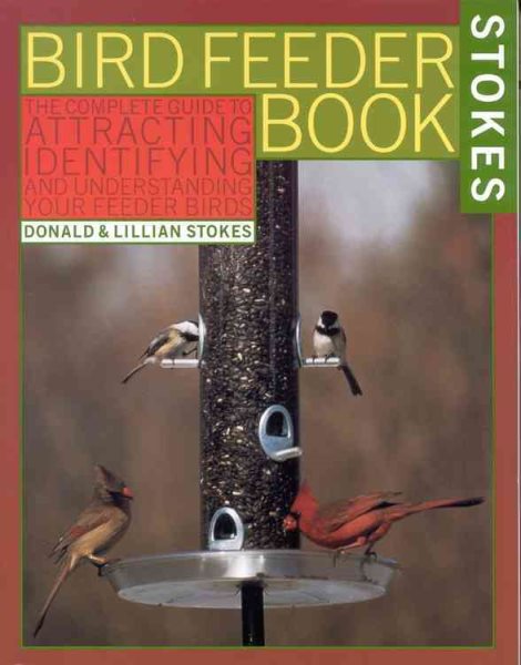 The Bird Feeder Book: Attracting, Identifying, Understanding Feeder Birds cover