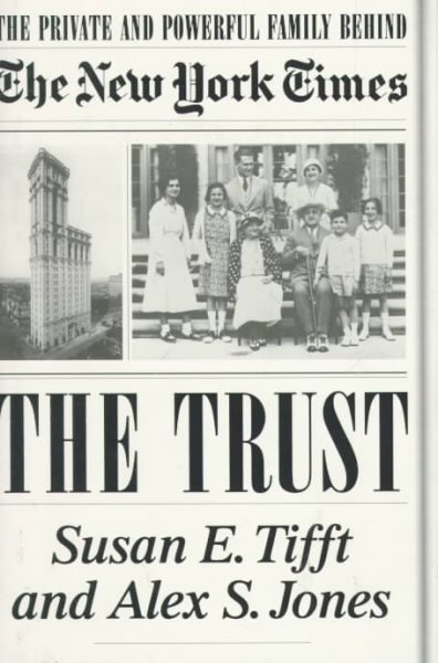 The Trust: The Private and Powerful Family Behind the New York Times cover