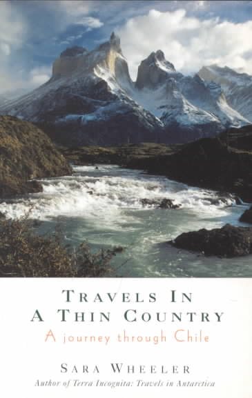 Travels in a Thin Country: A Journey Through Chile