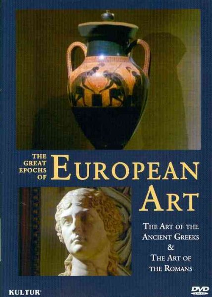 Great Epochs of European Art: Art of the Ancient Greeks / Art of the Romans