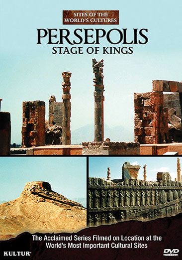 Persepolis: Stage of Kings - Sites of the World's Cultures