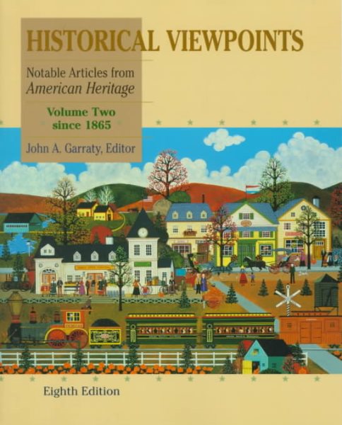 Historical Viewpoints, Volume II, Since 1865: Notable Articles from American Heritage (8th Edition) cover