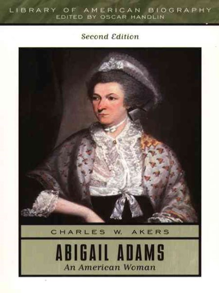 Abigail Adams: An American Woman (2nd Edition)