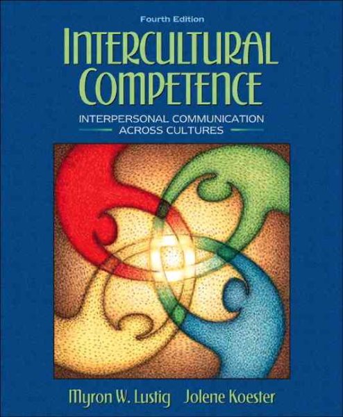 Intercultural Competence: Interpersonal Communication Across Cultures (4th Edition) cover