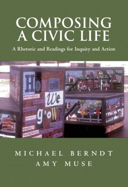 Composing a Civic Life: A Rhetoric and Readings for Inquiry and Action cover