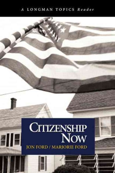 Citizenship Now (A Longman Topics Reader) cover